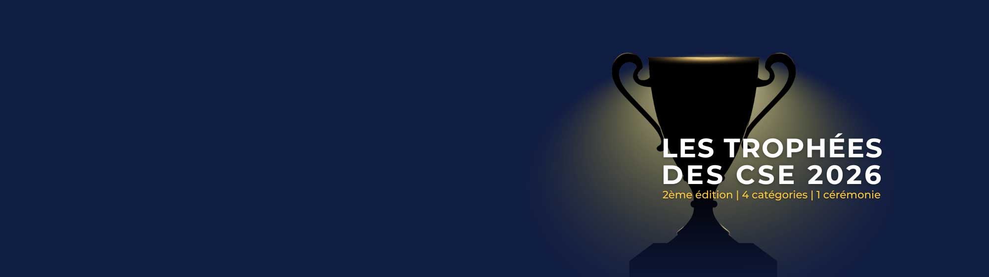 Illustration d'un trophée mis en lumière, avec les écritures "Les Trophées des CSE 2026, 2ème édition, 4 catégories, 1 cérémonie"